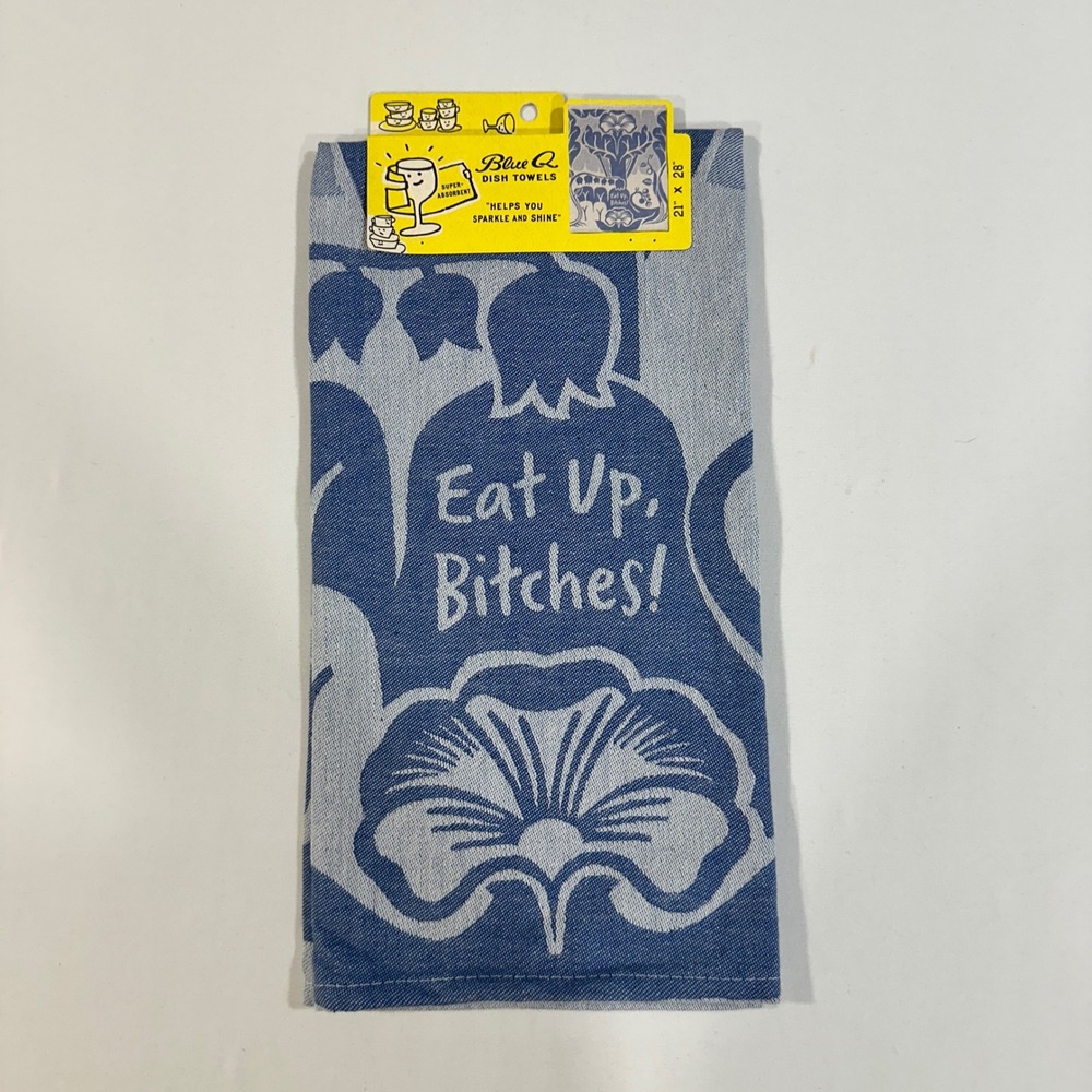 Blue Q Dish Towel Eat Up Bitches Blue Floral Cotton Novelty Kitchen Gift NWT